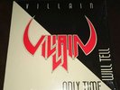 VILLAIN ONLY TIME WILL TELL RELENTLESS 1986 VINYL VICIOUS RUMORS METALLICA