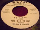 THE SIX TEENS / TRUDY & JIMMY 