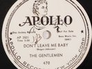 THE GENTLEMEN doo wop promo vinyl 78 APOLLO 470 Don't Leave Me Baby, Baby Don't