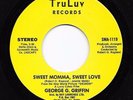 Funk 45 GEORGE G. GRIFFIN Sweet Momma, Sweet Love HEAR TruLuv Obscure