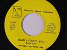 EDDIE RAY: Glad I Found You / You Got Me 45 (1st issue) Soul
