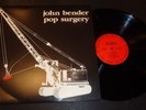 John Bender Pop Surgery Record Sluts Punk Records LP Punk Psych NM RE