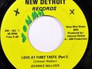 JOHNNIE WALKER-LOVE AT FIRST TASTE ON NEW DETROIT FUNK BREAK SWEET SOUL 45-NM, H
