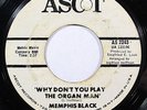 MEMPHIS BLACK-WHY DON'T YOU PLAY THE ORGAN / HANG EM HIGH ON ASCOT HEAVY FUNK MO