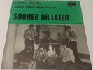 SOONER OR LATER - HARLEM SHUFFLE -  1967 SWEDISH FREAKBEAT MOD 45