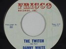 R&B/Deep Soul 45 - Danny White - The Twitch - Frisco - VG+ mp3