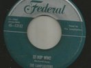 DOOWOP  + JUMP R&B-  LAMPLIGHTERS-   BE-BOP WINO  -HEAR BOTH - 1953 FEDERAL