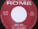 DEL & THE ESCORTS Baby Doll bw Someone To Watch Over Me 45 ROME 103 EX DOO-WOP