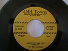 THE ROYALTONES  DOO WOP SOUL 45 ON OLD TOWN 1018 NEVER LET ME GO