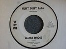 NORTHERN SOUL 45 Jasper Woods Hully Gully Papa VPM 1 HEAR It