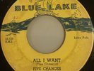 FIVE CHANCES  All I Want / Shake-A-Link  45rpm BL-115 Original VG