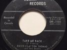GARAGE PUNK David Clayton Thomas TAKE ME BACK Roman 45 rare Canadian KILLER