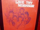 Love Thy Neighbor LP Self Titled 1974 Private Label In Shrinkwrap VG++ Rare