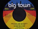 JOHNNY WILLIAMS: Has Love Lost Integrity 45 Soul