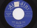 '56 W Coast R&B Mover ED TOWNSEND Come On & Walk With Me ALADDIN 3326 M- HEAR