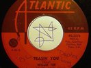 Willie Tee-Teasin' You / Walking Up A One Way Street 7
