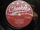 Chicago Blues 78 LITTLE WALTER - Off The Wall -Checker nice E copy HEAR