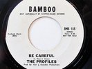 THE PROFILES-BE CAREFUL /I STILL LOVE YOU - WLP ON BAMBOO NORTHERN FUNK 45-NM