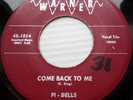 the FI-DELLS female group ORIG.45 on Warner COME BACK TO ME NO OTHER LOVE  FM137