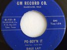OBSCURE TYLER TEXAS COUNTRY BOPPER 45 / DALE LAY / PO-BOY'N IT / GM 121