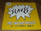 LP Slaves  Are you satisfied ?  The Extended Album   (Virgin coloured vinyl)