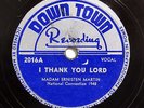 MADAM ERNISTEN MARTIN-I THANK YOU LORD /I LIVE THE LIFE I SING ABOUT ON DOWN TOW
