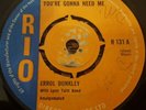 Errol Dunkey You're Gonna Need Me Orig UK 7