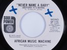 Funk 45 AFRICAN MUSIC MACHINE Never Name a Baby SOUL POWER VG+ HEAR