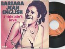 BARBARA JEAN ENGLISH If This Ain't Love / If It Feels This Good French 45PS 1976