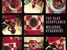 THE BLUE AEROPLANES Welcome Stranger LP Vinyl NEW 2017