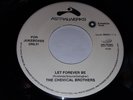 CHEMICAL BROTHERS Let Forever Be / Hey Boy Hey Girl 7