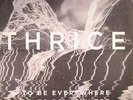 THRICE - To Be Everywhere Is To Be Nowhere - Vinyl (LP)