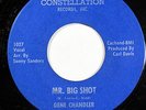 GENE CHANDLER-MR. BIG SHOT / I HATE TO BE THE ONE ON CONSTELLATION NORTHERN 45-N