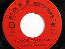 ROBERT PARKER-I CAUGHT YOU IN A LIE ON NOLA NORTHERN 45-M- HEAR