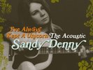 I've Always Kept A Unicorn - The Acoustic Sandy Denny, Vinyl, 0602557079760