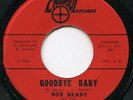 BOB BRADY & CON CHORDS GOODBYE BABY & TELL ME WHY '67 CHARIOT NORTHERN SOUL 45 ?