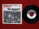 The Stooges ?– Down On The Street / I Feel Alright (1970) Orig French vg+/vg+
