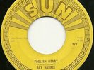 Ray Harris Greenback Dollar, Watch And Chain / Foolish Heart Sun Record Compa