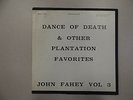 John Fahey - Dance of Death & Other Plantation Favorites Vol. 3