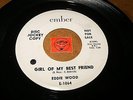 EDDIE WOOD - GIRL OF MY BEST FRIEND - I NEED LOVE  / LISTEN - SOUL RNB POPCORN