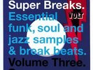 SUPER BREAKS VOLUME 3 Funk, Soul And Jazz Samples & Break Beats NEW 2X LP VINYL