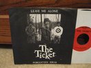 THE TICKET Leave Me Alone 45 WAVE PUNK 1984 houston TEXAS kbd lp 7 REALLY RED