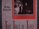 WILLIE NELSON: True Tales Of Texas LP (corner ding) Country