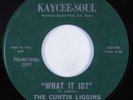 Northern Soul Funk 45 CURTIS LIGGINS INDICATIONS What It Is? KAYCEE NM/VG++ HEAR
