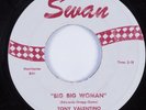 Northern Soul R&B 45 TONY VALENTINO Big Big Woman SWAN HEAR