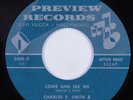 Northern/Sweet Soul 45 CHARLES E. SMITH Come & See Me PREVIEW VG++/VG+ HEAR