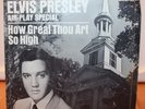ELVIS PRESLEY AIR-PLAY SPECIAL PROMO 45  HOW GREAT THOU ART SO HIGH SP-45-162