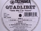 SEALED Quadlibet-Take Me I'm Yours 12