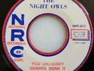 R&B SOUL ROCKER 45 / NIGHT OWLS / YOU SHOULDN'T OUGHTA DONE IT / LOOP / NRC 015
