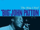Big John Patton - Way I Feel